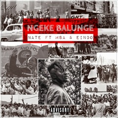 NATE - Ngeke Balunge (ft. MSA & Eindo) .mp3