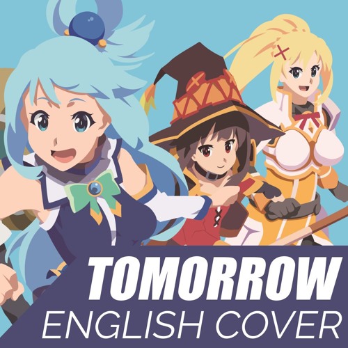 Stream KONOSUBA 2 OP ~TOMORROW ~ ENGLISH COVER by Saber Songs | Listen ...