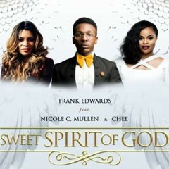 Frank_Edwards_ft_Nicole_C_Mullen_Chee_-_Sweet_Spirit_Of_God-TopNaijaMusic.com.mp3