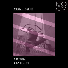 MOOV-CAST 001 w/ CLARI ANN
