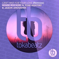 House Rockerz & Tone Hunterz & Jason Anousheh - Can't Wait For Your Love (Krass Bunt Radio Edit)