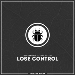 [FREE DOWNLOAD] Luke Davidson, Cleary & Avesie - Lose Control (Original Mix)