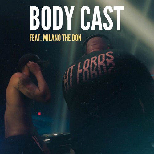 Body Cast feat. (Milano The Don)