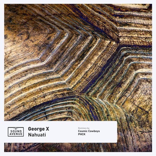 PREMIERE: George X – Nahuati (Cosmic Cowboys Remix) [Sound Avenue]