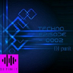 techno EPISODE - 0002 (DJ punit)