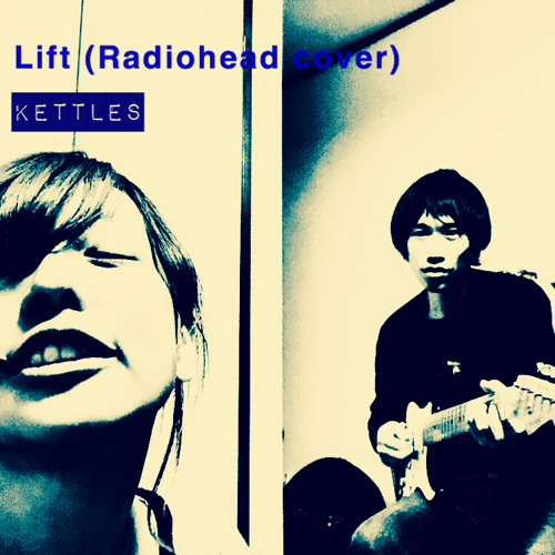 Lift(Radiohead cover)