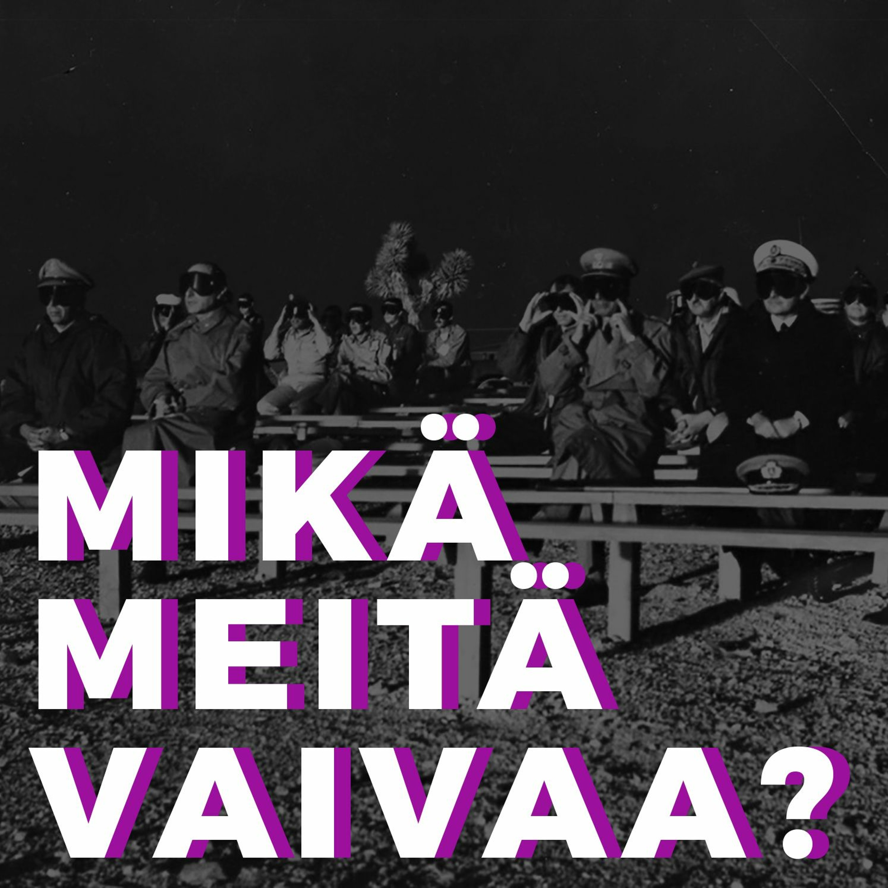 Mikä meitä vaivaa?