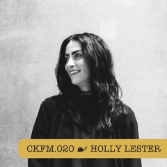 CKFM.020 - Holly Lester
