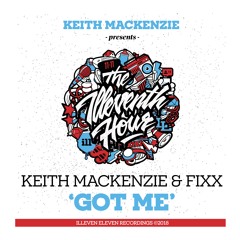 Keith MacKenzie and Fixx - Got Me