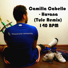 Havana - Camila Cabella (Tule Remix) - 140BPM