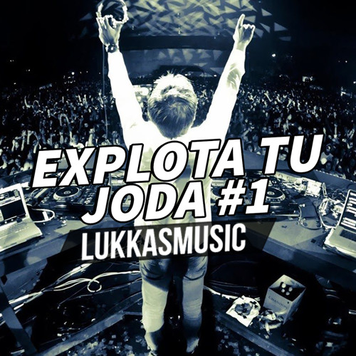 EXPLOTA TU JODA 2018