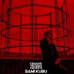 Choose Techno presents... Sami Kubu