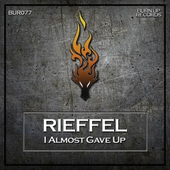 Rieffel - I Almost Gave Up (Original Mix) BUR077