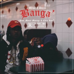 BANGA' (Prod. By Montage & Chris Rose)