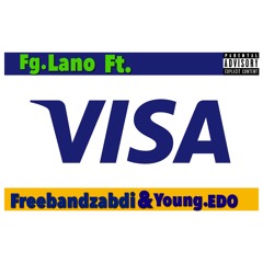 Visa by FG LANO ft FreeBandzabdi & Young.EDO (MixedByBam)