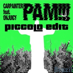 Carpainter - PAM!!! feat. Onjuicy(pìccolo edit)