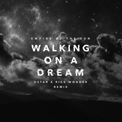 Empire Of The Sun - Walking On A Dream (Dstar x Rick Wonder Remix)
