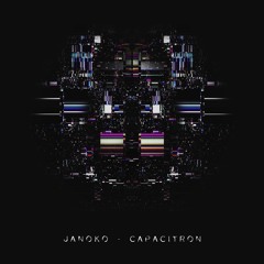 Janoko - Capacitron (Original Mix)