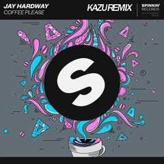 Jay Hardway - Coffee Please  (KAZU REMIX )