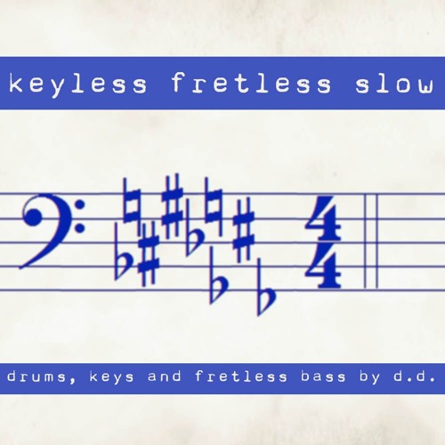Keyless Fretless Slow