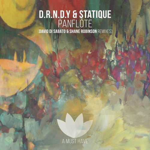 Premiere: D.R.N.D.Y & Statique - Panflöte (David Di Sabato Remix) [A Must Have]