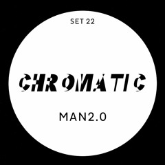 MAN2.0 @ Chromatic 22