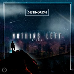 Distinguish Ft. Nori - Nothing Left