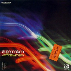 Jeff Newmann- Automotion 1, 2 & 3 [Choice Cuts]