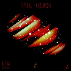 Typical - Children [BUY = FREE DOWNLOAD]