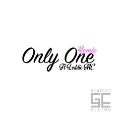 "Only One" Remix Ft Leddie MC