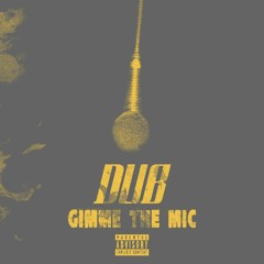 Gimme The Mic- DUB The Poet