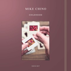 Mike Chino - Childhood (Radio Edit)