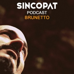 Brunetto - Sincopat Podcast 228