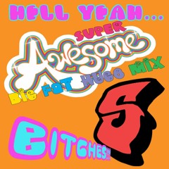 Carnage & Cluster - Hell Yeah... Super Awesome Big Fat Huge Mix 5 Bitches!