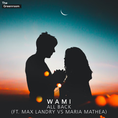 WAMI - All Back (ft. Max Landry & Maria Mathea)