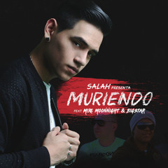 Salah - Muriendo (Feat Mike Moonnight & BigStar)