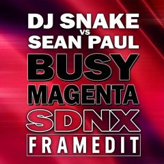 DJ Snake vs Sean Paul - Busy Magenta (SDNX FRAMEDIT)