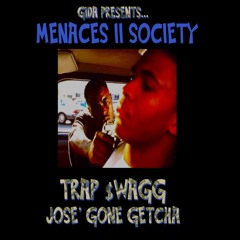 Menaces 2 Society (Feat. Jose' Gone Getcha)