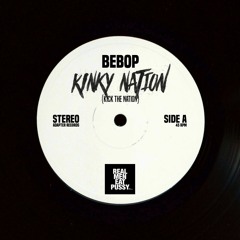 Bebop - Kinky Nation (Kick The Nation Original Mix) | FREE DOWNLOAD!