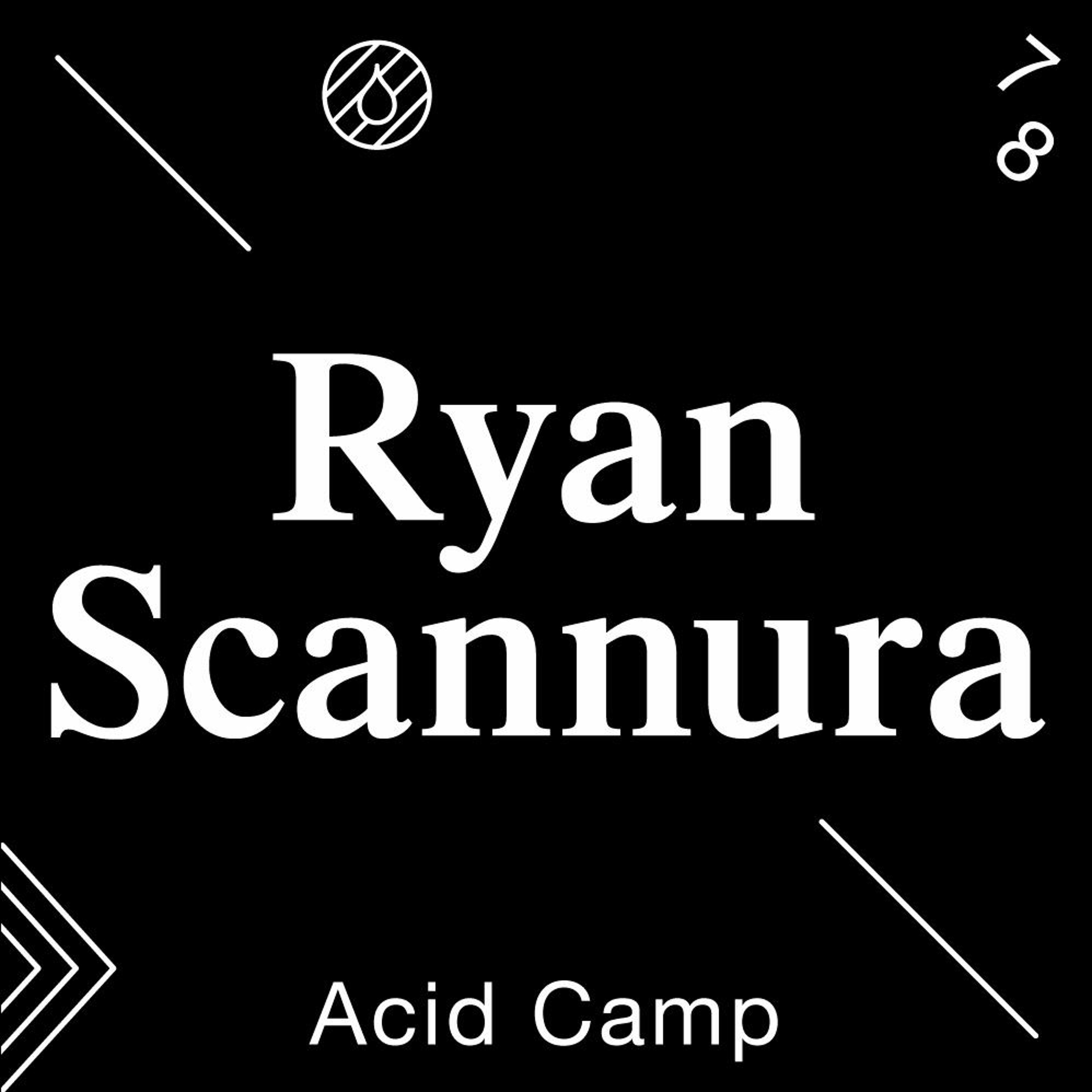 Acid Camp Vol. 78 — Ryan Scannura