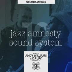 Jazz Amnesty Sound System – #12 “Greater Antilles”