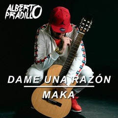 Maka - Dame Una Razón (Alberto Pradillo Dj Extended Edit 2018)