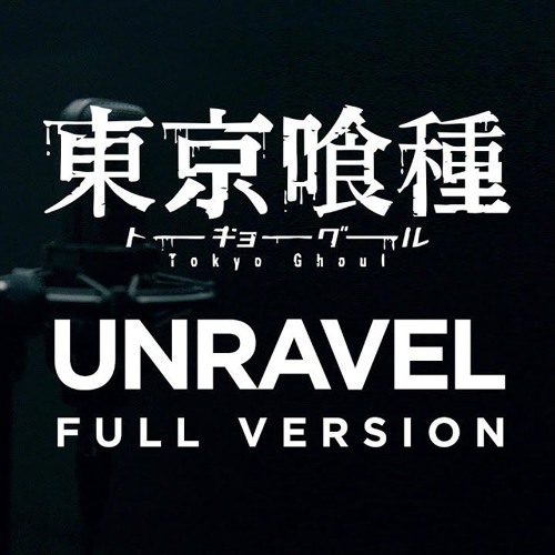 Stream Unravel Tokyo Ghoul Op English Opening Cover By Jonathan Young By Dj Owni Listen Online For Free On Soundcloud Stream Unravel Tokyo Ghoul Op English Opening Cover By Jonathan Young By Dj Owni Listen Online For Free On Soundcloud