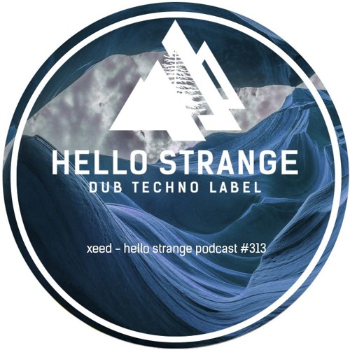 xeed - hello strange podcast #313