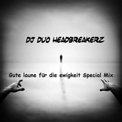 DJ Duo Headbreakerz Gute Laune Für Die Ewigkeit Special Mix