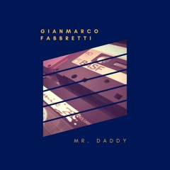 Gianmarco Fabbretti - Mr. Daddy (Original Mix)