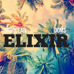 Elixir - 3rdOcean ft. DOM$