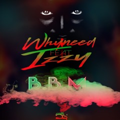 Whyneed Feat Izzy - B.B.M_(Bun Bad Minds)_By DJ Jo°