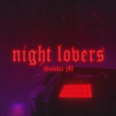 SASHA M - NIGHT LOVERS