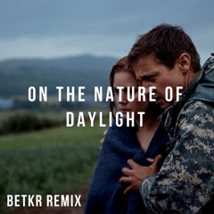 Max Richter - On The Nature Of Daylight (BETKR Remix)